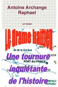 Le Drame Haitien, Une Tournure Inquietante De L'Histoire