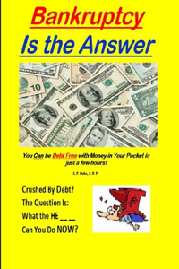 Bankrupty is the Answer
