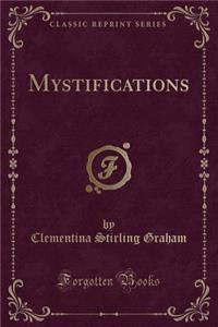 Mystifications (Classic Reprint)