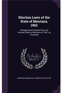 Election Laws of the State of Montana, 1962
