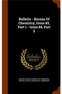 Bulletin - Bureau of Chemistry, Issue 83, Part 1 - Issue 84, Part 2