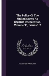 Policy Of The United States As Regards Intervention, Volume 93, Issues 1-2