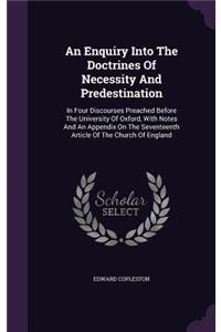 An Enquiry Into The Doctrines Of Necessity And Predestination