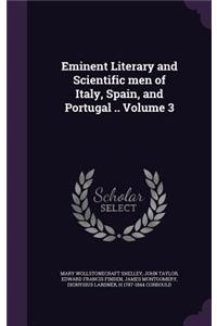 Eminent Literary and Scientific men of Italy, Spain, and Portugal .. Volume 3