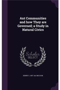 Ant Communities and how They are Governed; a Study in Natural Civics