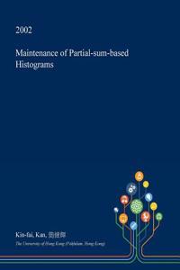 Maintenance of Partial-Sum-Based Histograms