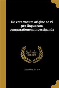 de Vera Vocum Origine AC VI Per Linguarum Comparationem Investiganda