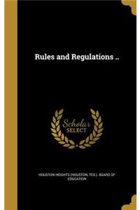 Rules and Regulations ..