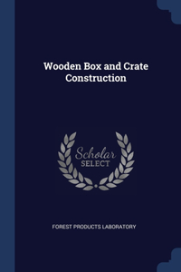 Wooden Box and Crate Construction