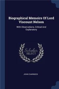 Biographical Memoirs Of Lord Viscount Nelson