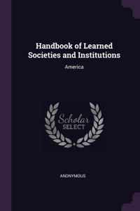 Handbook of Learned Societies and Institutions