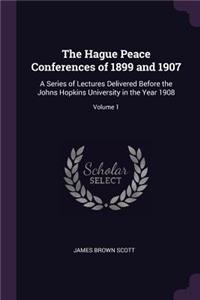 The Hague Peace Conferences of 1899 and 1907