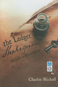 The Lodger Shakespeare: His Life on Silver Street