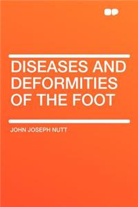 Diseases and Deformities of the Foot