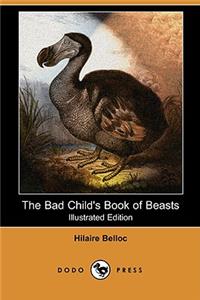 Bad Child's Book of Beasts (Illustrated Edition) (Dodo Press)