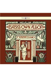 Baby's Own Aesop - Being the Fables Condensed in Rhyme with Portable Morals - Illustrated by Walter Crane