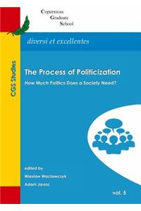 Process of Politicization: How Much Politics Does a Society Need?