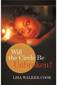 Will the Circle Be Unbroken