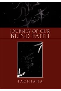 Journey of Our Blind Faith