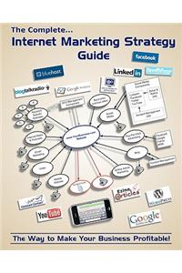 The Complete Internet Marketing Strategy Guide