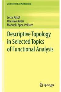 Descriptive Topology in Selected Topics of Functional Analysis