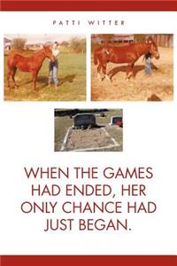 When the Games Had Ended, Her Only Chance Had Just Began.