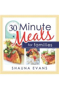 30-Minute Meals for Families