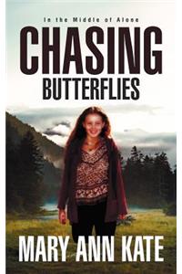 Chasing Butterflies: In the Middle of Alone