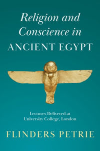 Religion and Conscience in Ancient Egypt