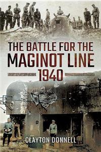 Battle for the Maginot Line 1940
