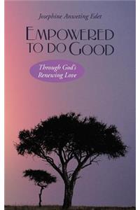 Empowered to Do Good