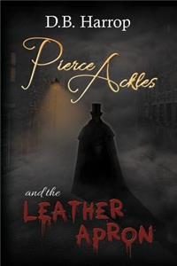 Pierce Ackles and the Leather Apron