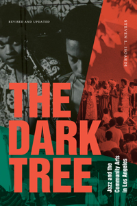 Dark Tree: Jazz and the Community Arts in Los Angeles