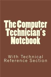 The Computer Technician's Notebook