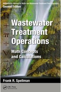 Mathematics Manual for Water and Wastewater Treatment Plant Operators: Wastewater Treatment Operations