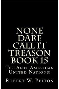 None Dare Call It Treason Book 15