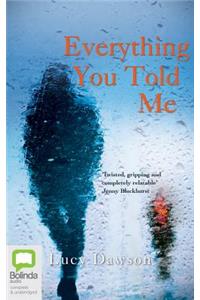 Everything You Told Me