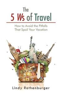 The 5 Ws of Travel