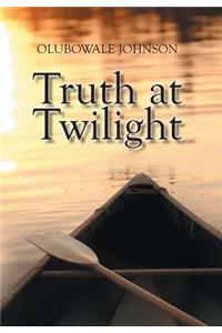 Truth at Twilight