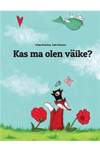 Kas Ma Olen Väike?