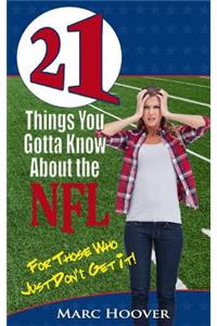 21 Things You Gotta Know About the NFL