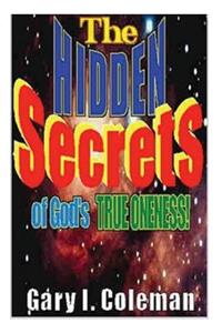 The Hidden Secrets of God's True Oneness!
