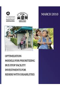 Optimization Models for Prioritizing Bus Stop Facility Investments for Riders with Disabilities
