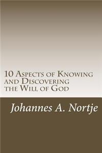 10 Aspects of Knowing and Discovering the Will of God