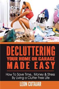 Decluttering Your Home Or Garage Made Easy