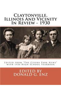 Claytonville, Illinois And Vicinity In Review - 1930