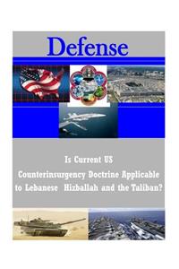 Is Current US Counterinsurgency Doctrine Applicable to Lebanese Hizballah and the Taliban?