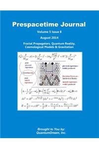 Prespacetime Journal Volume 5 Issue 8