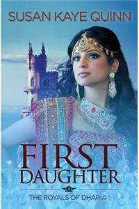 First Daughter (the Royals of Dharia, Book Three)