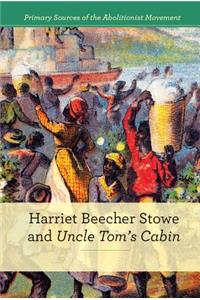 Harriet Beecher Stowe and Uncle Tom's Cabin